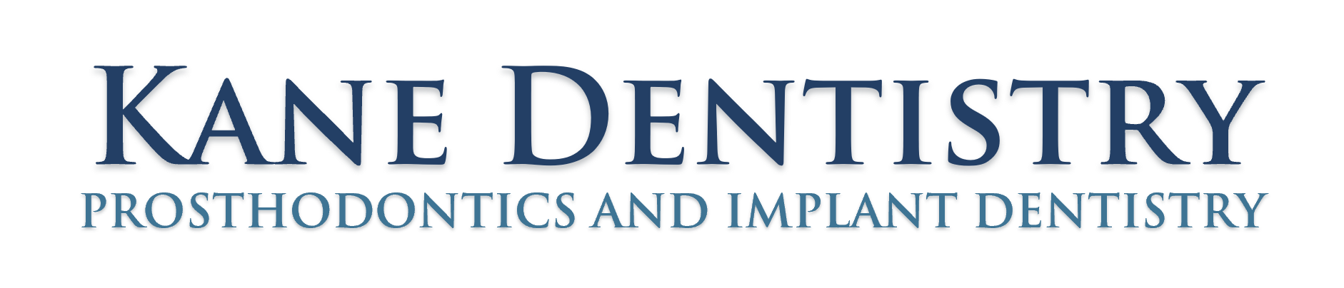 Kane Dentistry Prosthodontics and Implant Dentistry